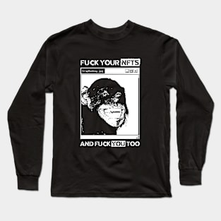 Fck Your NFTS and Fck You Too Long Sleeve T-Shirt